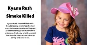 Read more about the article The Tragic Case of Kyann Ruth Shnoke Killed: What Happened?